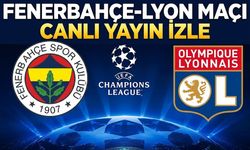 FENERBAHÇE-LYON MAÇI CANLI YAYIN İZLE