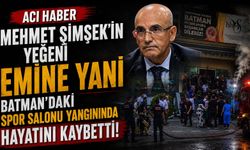 Bakan Mehmet Şimşek’in Yeğen Emine Yani Batman’daki Spor Salonu Yangınında Hayatını Kaybetti