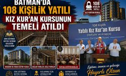 Batman’da 108 Kişilik Yatılı Kız Kur’an Kursunun Temeli Atıldı