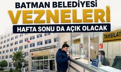 Batman Belediyesi Vezneleri Hafta Sonu da Açık Olacak