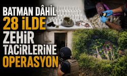 Batman Dâhil 28 İlde Zehir Tacirlerine Operasyon