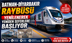 Batman-Diyarbakır RAYBÜS’ü Yenilenerek Yeniden Seferlere Başlıyor