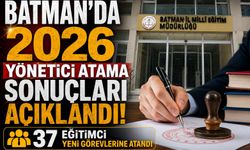 Batman’da 2026 Yönetici Atama Sonuçları Açıklandı! 37 Eğitimci Yeni Görevlerine Atandı