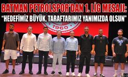 Batman Petrolspor’dan 1. Lig Mesajı: “Hedefimiz Büyük, Taraftarımız Yanımızda Olsun”