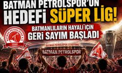 Batman Petrolspor'un Hedefi Süper Lig! Batmanlıların Hayali İçin Geri Sayım Başladı