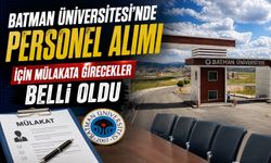 Batman Üniversitesi’nde Personel Alımı İçin Mülakata Girecekler Belli Oldu