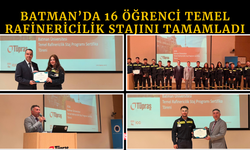 Batman’da 16 Öğrenci Temel Rafinericilik Stajını Tamamladı