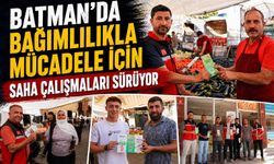Batman’da Bağımlılıkla Mücadele İçin Saha Çalışmaları Sürüyor