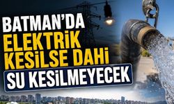 Batman'da Elektrik Kesilse Dahi Su Kesilmeyecek