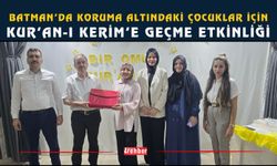 Batman’da Koruma Altındaki Çocuklar İçin Kur’an-ı Kerim’e Geçme Etkinliği