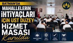 Batman’da Mahallelerin İhtiyaçları İçin Üst Düzey Hizmet Masası Kuruldu