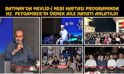 Batman’da Mevlid-i Nebi Haftası programında Hz. Peygamber’in örnek aile hayatı anlatıldı