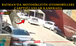 Batman’da Motosikletin Otomobillere Çarptığı Anlar Kamerada