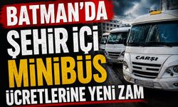 Batman’da Şehir İçi Minibüs Ücretlerine Yeni Zam