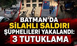 Batman’da Silahlı Saldırı Şüphelileri Yakalandı: 3 Tutuklama