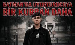Batman’da Uyuşturucuya Bir Kurban Daha