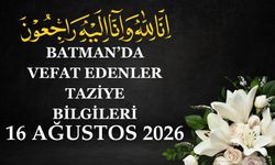 Batman'da Vefat Edenler ve Taziye Bilgileri – 16 Ağustos 2026 Pazar