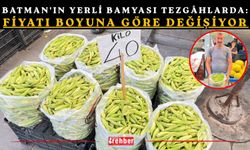 Batman'ın Yerli Bamyası Tezgâhlarda: Fiyatı Boyuna Göre Değişiyor