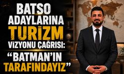 BATSO Adaylarına Turizm Vizyonu Çağrısı: “Batman’ın Tarafındayız”