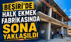 Beşiri’de Halk Ekmek Fabrikasında Sona Yaklaşıldı