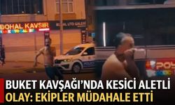 Buket Kavşağı’nda Kesici Aletli Olay: Ekipler Müdahale Etti