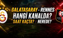 Galatasaray - Rennes hangi kanalda? saat kaçta? nerede?