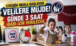 Çocuğu Okula Başlayan Velilere Müjde! Günde 3 Saat İdari İzin Verilecek