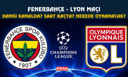 FENERBAHÇE - LYON MAÇI HANGİ KANALDA? SAAT KAÇTA? NEREDE OYNANACAK?