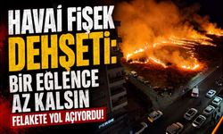 Havai Fişek Dehşeti: Bir Eğlence Az Kalsın Felakete Yol Açıyordu!