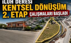 İluh Deresi Kentsel Dönüşüm 2. Etap Çalışmaları Başladı