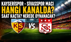 KAYSERİSPOR - SİVASSPOR MAÇI HANGİ KANALDA? SAAT KAÇTA? NEREDE OYNANACAK?