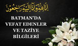 Batman'da Vefat Edenler ve Taziye Bilgileri –21 Ağustos 2026 Cuma