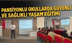 Pansiyonlu Okullarda Güvenli Ve Sağlıklı Yaşam Eğitimi Düzenlendi