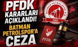 PFDK Kararları Açıklandı! Batman Petrolspor’a Ceza