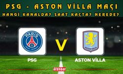 PSG - Aston Villa Maçı hangi kanalda? Saat kaçta? Nerede?