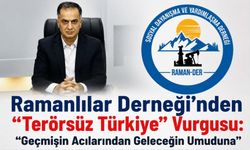Ramanlılar Derneği’nden "Terörsüz Türkiye" Vurgusu: "Geçmişin Acılarından Geleceğin Umuduna"