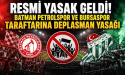RESMİ YASAK GELDİ! Batman Petrolspor ve Bursaspor Taraftarına Deplasman Yasağı