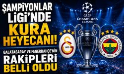 Şampiyonlar Ligi’nde Kura Heyecanı! Galatasaray ve Fenerbahçe’nin Rakipleri Belli Oldu