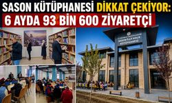 Sason Kütüphanesi Dikkat Çekiyor: 6 Ayda 93 Bin 600 Ziyaretçi