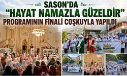 Sason’da "Hayat Namazla Güzeldir" Programının Finali Coşkuyla Yapıldı