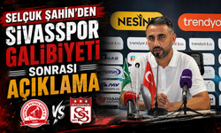Selçuk Şahin’den Sivasspor Galibiyeti Sonrası Açıklama