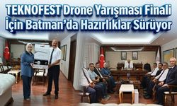 TEKNOFEST Drone Yarışması Finali İçin Batman’da Hazırlıklar Sürüyor