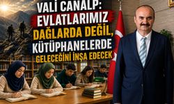 Vali Canalp: “Evlatlarımız Dağlarda Değil, Kütüphanelerde Geleceğini İnşa Edecek”