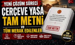 Yeni Çözüm Süreci Çerçeve Yasa Tam Metni ve Tüm Merak Edilenler