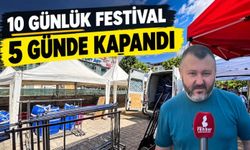 10 Günlük Festival 5 Günde Kapandı