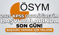 2026 KPSS ORTAÖĞRETİM BAŞVURULARINDA SON GÜN!