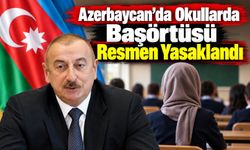 Azerbaycan’da Okullarda Başörtüsü Resmen Yasaklandı