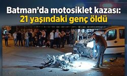 Batman’da motosiklet kazası: 21 yaşındaki genç öldü