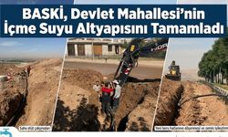 BASKİ, Devlet Mahallesi’nin İçme Suyu Altyapısını Tamamladı
