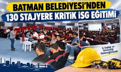 Batman Belediyesi’nden 130 Stajyere Kritik İSG Eğitimi